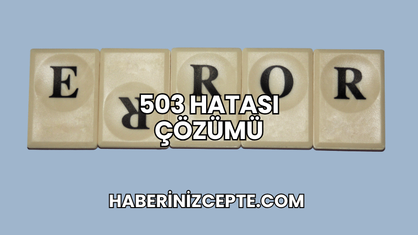 503 Hatası Çözümü