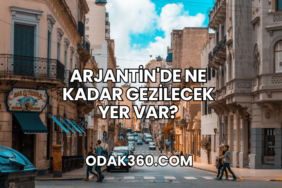 Arjantin'de Ne Kadar Gezilecek Yer Var?