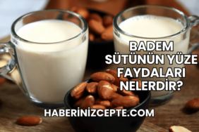 Badem Sütünün Yüze Faydaları Nelerdir?