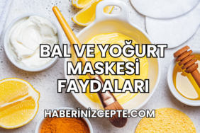 Bal ve Yoğurt Maskesi Faydaları