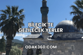 Bilecik'te Gezilecek Yerler