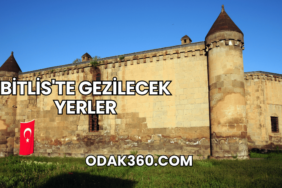 Bitlis'te Gezilecek Yerler