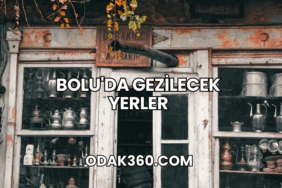 Bolu'da Gezilecek Yerler