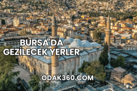 Bursa'da Gezilecek Yerler