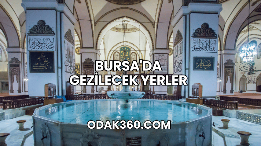 Bursa'da Gezilecek Yerler