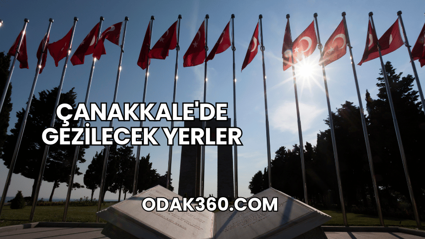 Çanakkale'de Gezilecek Yerler