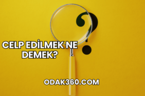 Celp Edilmek Ne Demek?