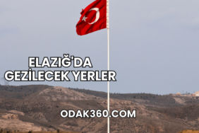 Elazığ'da Gezilecek Yerler