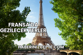 Fransa'da Gezilecek Yerler