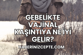 Gebelikte Vajinal Kaşıntıya Ne İyi Gelir?