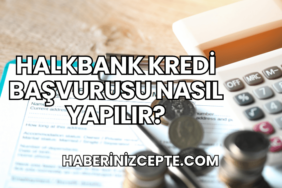 Halkbank Kredi Başvurusu Nasıl Yapılır?