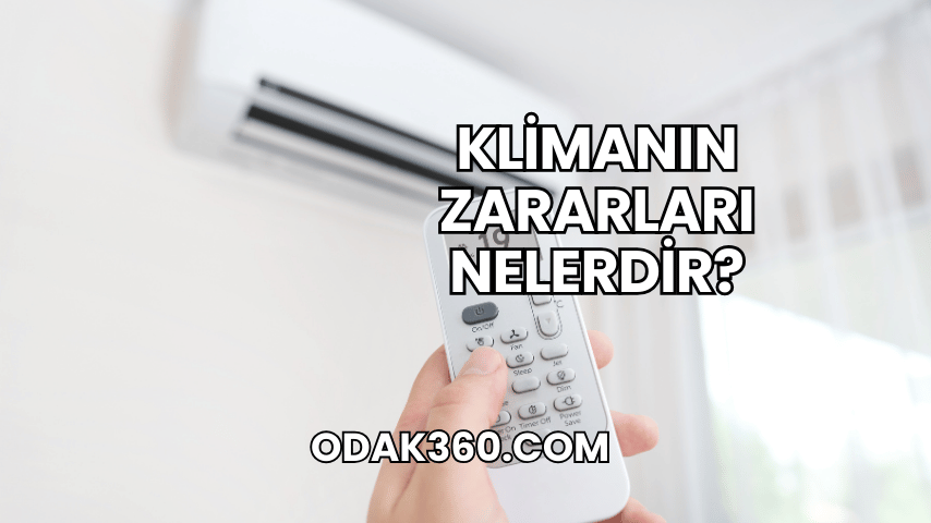 Klimanın Zararları Nelerdir?