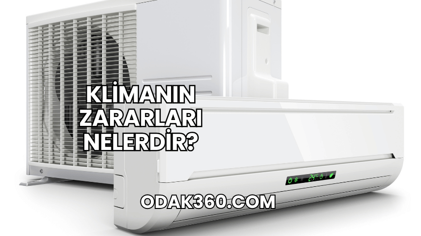 Klimanın Zararları Nelerdir?
