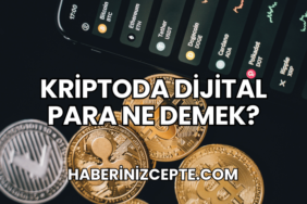 Kriptoda Dijital Para Ne Demek?