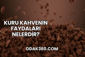 Kuru Kahvenin Faydaları Nelerdir?