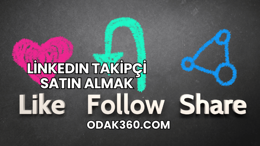 LinkedIn Takipçi Satın Almak