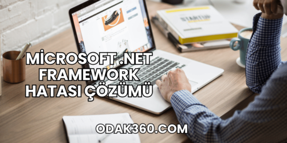 Microsoft .NET Framework Hatası Çözümü
