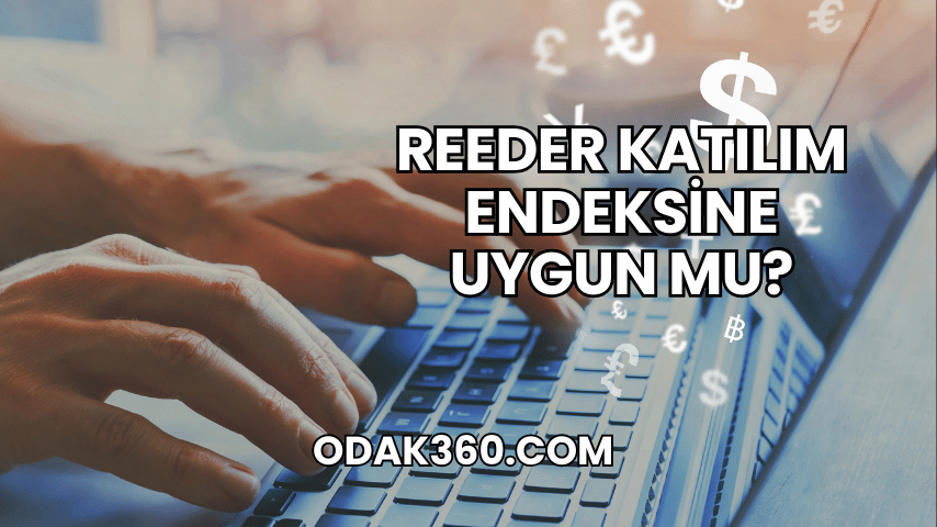 Reeder Katılım Endeksine Uygun mu?