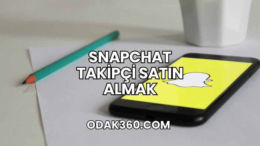 Snapchat Takipçi Satın Almak