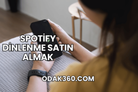 Spotify Dinlenme Satın Almak