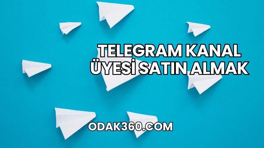 Telegram Kanal Üyesi Satın Almak