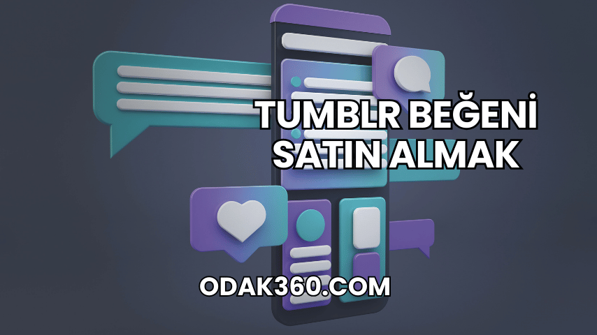 Tumblr Beğeni Satın Almak