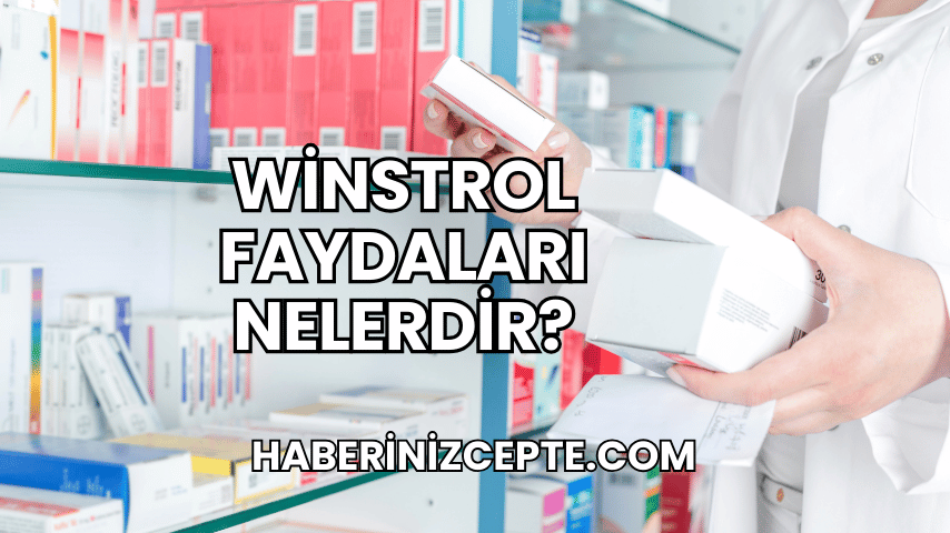 Winstrol Faydaları Nelerdir?