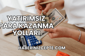 Yatırımsız Para Kazanma Yolları