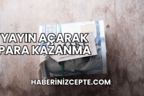 Yayın Açarak Para Kazanma