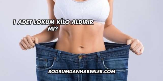 1 Adet Lokum Kilo Aldırır mı?