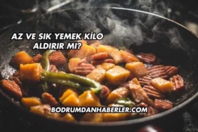 Az ve Sık Yemek Kilo Aldırır mı?