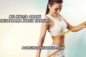 Bel Kalça Oranı Hesaplama Nasıl Yapılır?