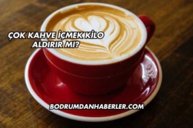 Çok Kahve İçmek Kilo Aldırır mı?