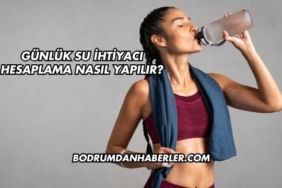 Günlük Su İhtiyacı Hesaplama Nasıl Yapılır?