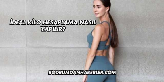 İdeal Kilo Hesaplama Nasıl Yapılır?
