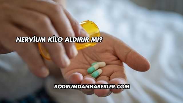Nervium Kilo Aldırır mı?
