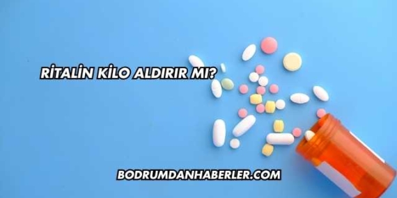 Ritalin Kilo Aldırır mı?