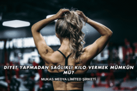 Diyet Yapmadan Sağlıklı Kilo Vermek Mümkün mü?