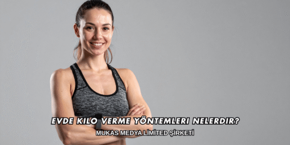 Evde Kilo Verme Yöntemleri Nelerdir?
