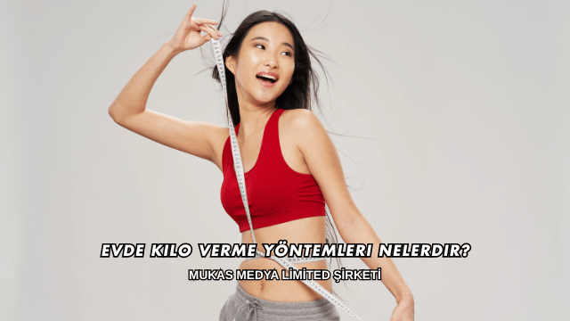 Evde Kilo Verme Yöntemleri Nelerdir?