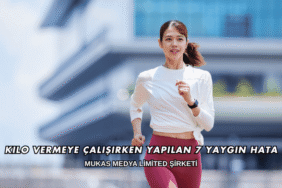 Kilo Vermeye Çalışırken Yapılan 7 Yaygın Hata
