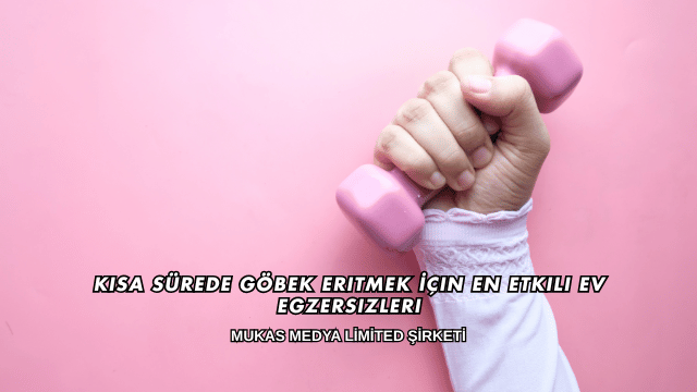 Kısa Sürede Göbek Eritmek İçin En Etkili Ev Egzersizleri