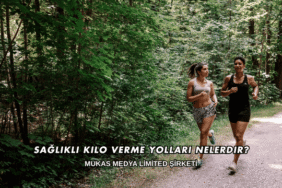 Sağlıklı Kilo Verme Yolları Nelerdir?