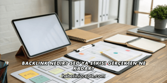 Backlink Nedir? SEO’ya Etkisi Gerçekten Ne Kadar?