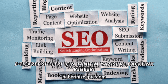 E-Ticaret Siteleri İçin Tanıtım Yazısı ve Backlink Rehberi